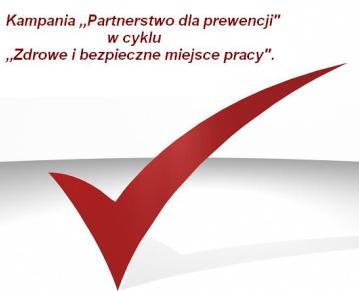 ,,Partnerstwo dla prewencji” w cyklu ,,Zdrowe i bezpieczne miejsce pracy”.